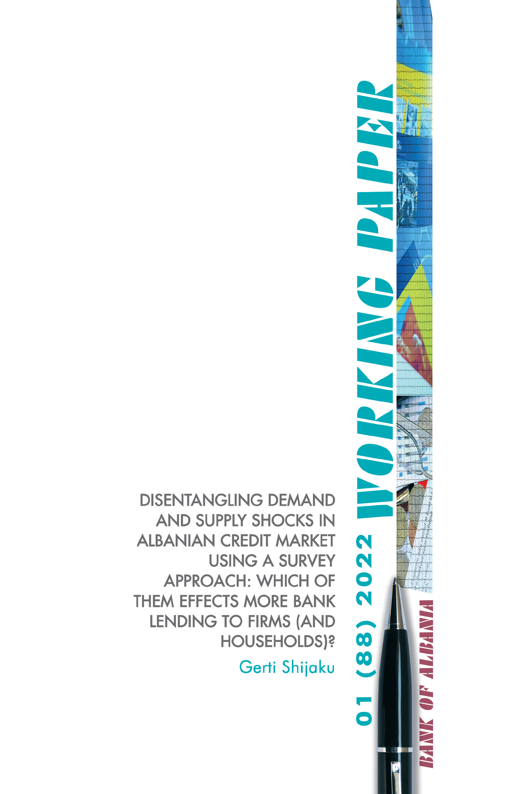 Disentangling demand and supply shocks in Albanian credit market using a survey approach: which of them affects more bank lending to firms (and households)?