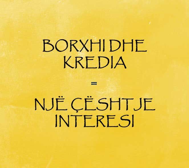 Borxhi dhe kredia = Një çështje interesi